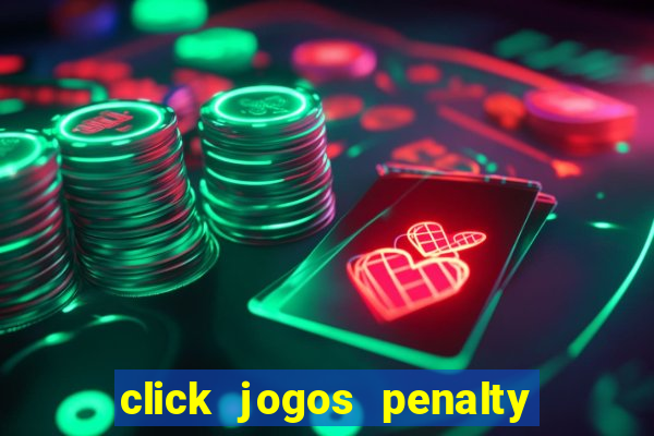 click jogos penalty fever brasil